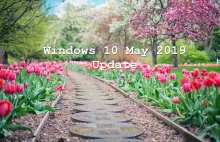 Majowa aktualizacja Windows 10 już dostępna. Jak ją pobrać? Co nowego wnosi?