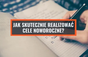 Jak skutecznie zrealizować postanowienia noworoczne?