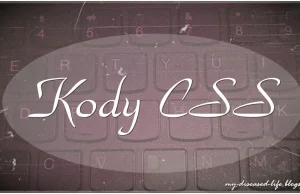 My Diseased Life: Przydatne kody CSS dla Bloggera