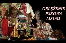 Wojna polsko-rosyjska. Oblężenie Pskowa 1581/82