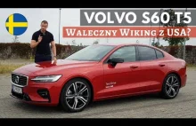 2019 Volvo S60 T5 - Jakie dziś jest nowe Volvo?