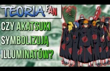 Teoria o Anime : "Czy Akatsuki to Illuminati?"