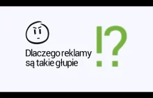 #21 Dlaczego reklamy są takie głupie?