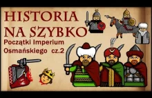 Historia Na Szybko - Początki Imperium Osmańskiego cz.2