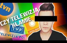 CZY TELEWIZJA KŁAMIE