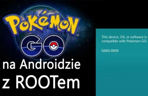 Jak uruchomić Pokemon GO na Androidzie z ROOTem - instrukcja po polsku