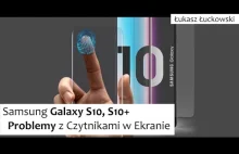 Samsung Galaxy S10, S10+ Problemy z Czytnikami w Ekranie :(