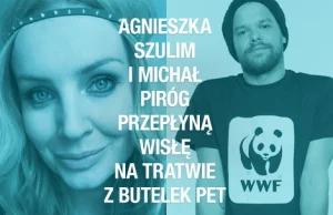 Szulim i Piróg przepłyną Wisłę na tratwie z butelek PET...