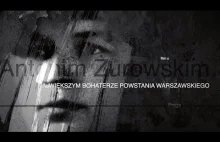 Płk. Antoni Żurowski. Bohater Powstania Warszawskiego