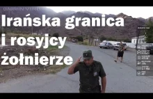 Irańska granica i rosyjścy żołnierze