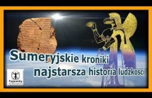 Sumeryjskie kroniki - najstarsza historia powstania...