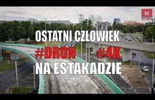 Dziś ostatni człowiek przeszedł estakadą na Pl. Społecznym Rozbiórka DRON 4K