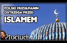 Polski Muzułmanin ostrzega przed Islamem - Plociuch #159