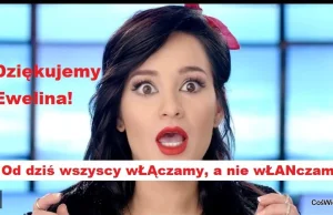 Od teraz wszyscy Polacy będą "włączać", a nie "włanczać"