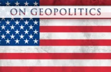 Geopolityka Stanów Zjednoczonych - dlaczego USA musiało stać się potęgą [ENG]