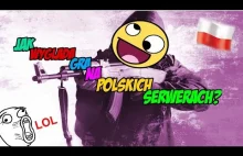 JAK WYGLĄDA GRA NA POLSKICH SERWERACH?! CS:GO [RUS/PL] vol. 1