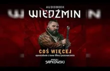 Andrzej Sapkowski - Coś Więcej