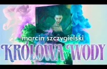 Marcin Szczygielski KRÓLOWA WODY -...