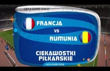 FRANCJA VS RUMUNIA - CIEKAWOSTKI PIŁKARSKIE