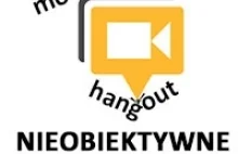 MF Hangouts: Nieobiektywne obiektywy