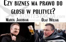 Czy biznes ma prawo do głosu w polityce? Marek Jakubiak, Olaf Wojak