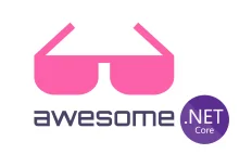 Awesome .NET Core - Źródło narzędzi dla programistów .NET Core