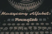 Muzyczny Alfabet: Początek - Muzyczna Lista