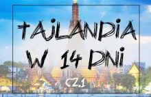 TAJLANDIA w 14 dni - przewodnik na pierwszy raz, cz.1