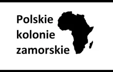 Polskie kolonie zamorskie || IrytujacyHistoryk