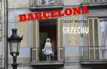 Barcelona - atrakcje (nie) warte grzechu.