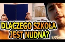 DLACZEGO SZKOŁA JEST NUDNA?