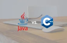 Java czy C++? Wady i zalety obu języków programowania