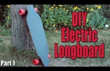 Budowanie elektrycznego longboarda samemu [ENG]
