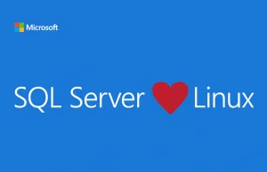 SQL Server trafi na Linuksa – Microsoft kończy z izolacją swojej platformy