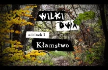 WILKI DWA. Odcinek 1: Kłamstwo