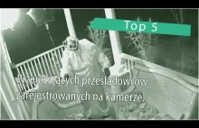 Top 5: Przerażających prześladowców zarejestrowanych na kamerze.