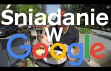 Jak wygląda śniadanie w restauracji Google?