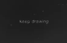 Keep drawing: Niełatwa sztuka prowadzenia ołówka.