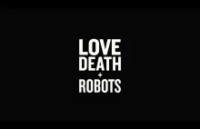 „Miłość, śmierć i roboty” pełne jest arcydzieł animacji. Recenzujemy...