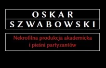 Książka Nekrofilna produkcja akademicka i pieśń partyzantów O. Szwabowski