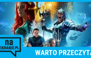 Aquaman pierwsza polska recenzja fimu.