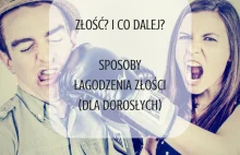 Pani od Emocji: Złość? I co dalej? Czyli sposoby łagodzenia złości (dla...