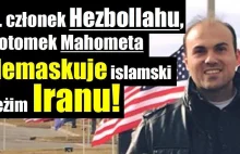 Były członek Hezbollahu, potomek Mahometa demaskuje islamski reżim Iranu!