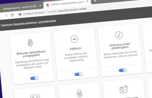 CCleaner Browser – nowa przeglądarka internetowa dla fanów prywatności