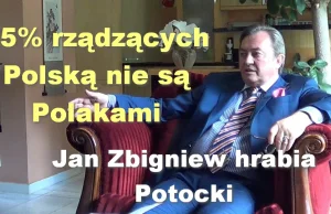 75% rządzących Polską nie są Polakami – Jan Zbigniew hrabia Potocki