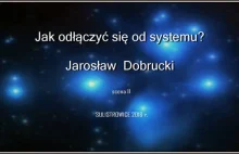Jak odłączyć się od systemu - Jarosław Dobrucki - 17.01.2017