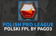 Polish Pro League (PPL) czyli polski FPL od PAGO i FaceIt!