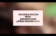 Finał "Sociable Soccer" na Pixel Heaven 2016 z Jonem "Jopsem" Hare.