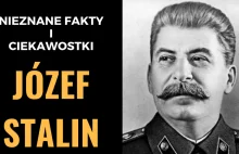 Józef Stalin - nieznane fakty i ciekawostki