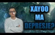 XAYOO MA DEPRESJE?